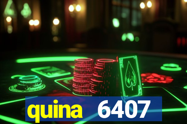 quina 6407 resultado de hoje